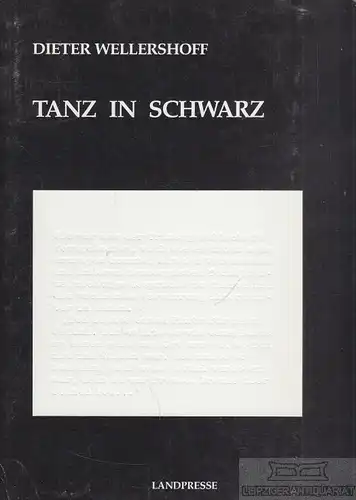 Buch: Tanz in Schwarz, Wellershoff, Dieter. 1993, Verlag Landpresse