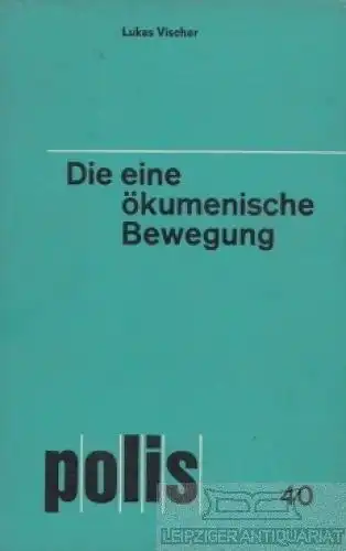 Buch: Eine ökumenische Bewegung, Vischer, Lukas. Polis, 1969, EVZ Verlag