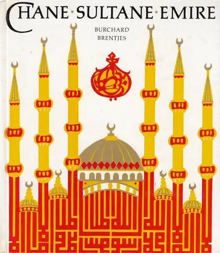 Buch: Chane, Sultane, Emire, Brentjes, Burchard. 1974, Verlag Koehler & Amelang