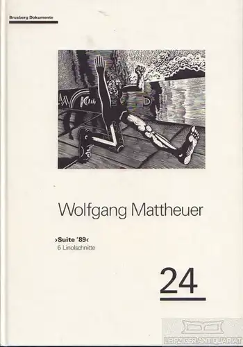 Buch: Wolfgang Mattheuer. Suite '89, Brusberg, Dieter. Brusberg Dokumente, 1990
