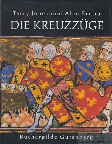 Buch: Die Kreuzzüge, Jones, Terry / Ereira, Alan. 1995, gebraucht, gut