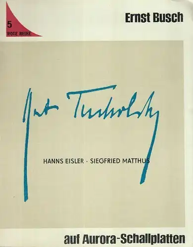 LP: Kurt Tucholsky. Hanns Eisler - Siegfried Matthus. Busch, Ernst, Aurora, 1972