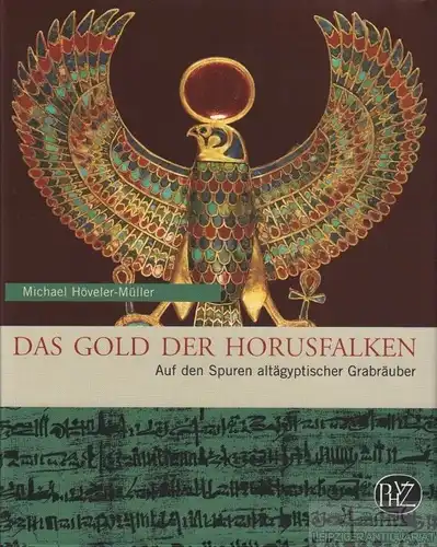 Buch: Das Gold der Horusfalken, Höveler-Müller, Michael. 2007, gebraucht, gut