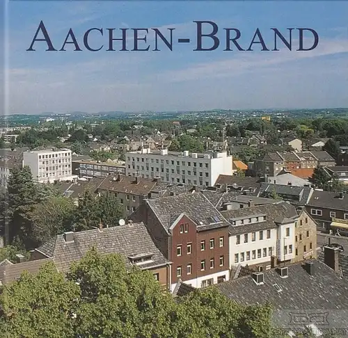 Buch: Aachen-Brand, Petersen-Leichtle, Gudrun. 2004, Stadt-Bild-Verlag