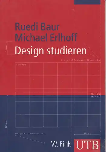 Buch: Design studieren, Baur, Ruedi (u.a.), 2007, Wilhelm Fink Verlag