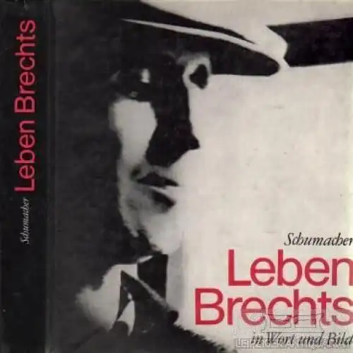 Buch: Leben Brechts, Schumacher, Ernst und Renate. 1981, Henschel Verlag