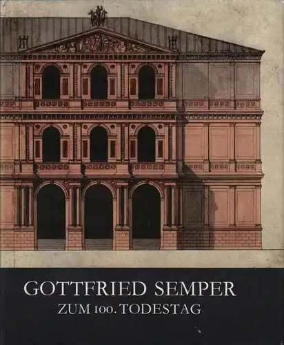 Buch: Gottfried Semper zum 100. Todestag, Milde, Kurt. 1980, gebraucht, gut