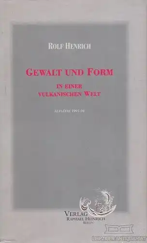 Buch: Gewalt und Form in einer vulkanischen Welt, Henrich, Rolf. 1996