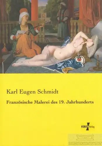 Buch: Französische Malerei des 19. Jahrhunderts, Schmidt, Karl Eugen. 201 240938