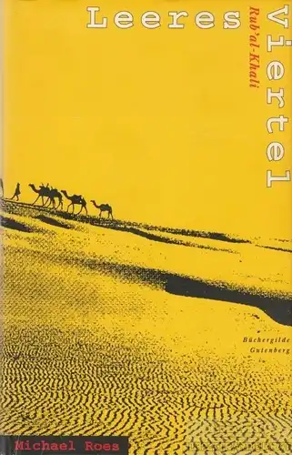 Buch: Rub' Al-Khali - Leeres Viertel, Roes, Michael. 1997, Büchergilde Gutenberg