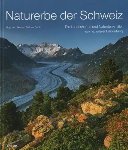 Buch: Naturerbe der Schweiz, Beutler, Raymond; Gerth, Andreas. 2015