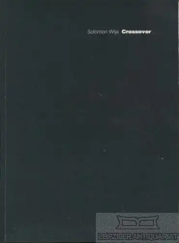 Buch: Solomon Wija - Crossover, Hübscher, Anneliese / Henne, Jürgen. 2001
