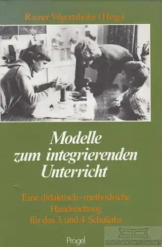 Buch: Modelle zum integrierenden Unterricht, Vilgertshofer, Rainer. 1983