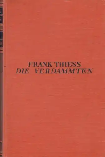 Buch: Die Verdammten, Thiess, Frank. 1933, Gustav Kiepenheuer Verlag, Roman