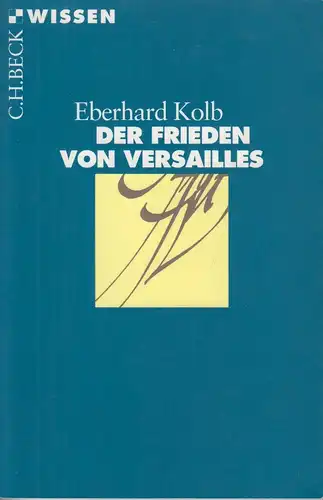 Buch: Der Frieden von Versailles, Kolb, Eberhard. Beck'sche Reihe, 2005