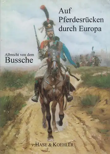 Buch: Auf Pferdesrücken durch Europa, Bussche, Albrecht von dem, 1997