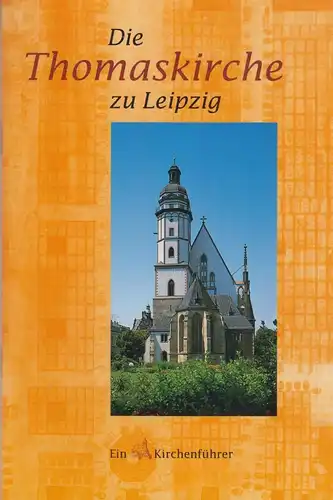 Buch: Die Thomaskirche zu Leipzig, Ein Kirchenführer, 1996, gebraucht, sehr gut