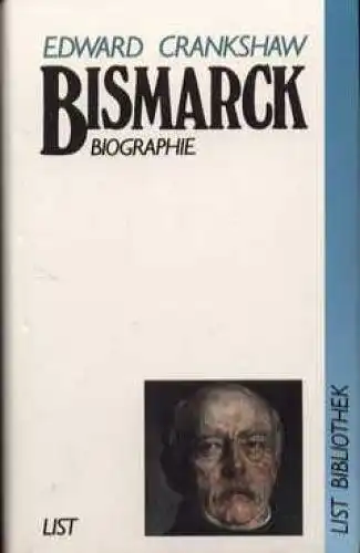 Buch: Bismarck, Crankshaw, Edward. 1990, Paul List Verlag, Biographie