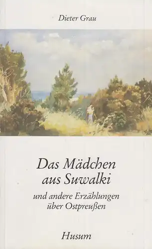 Buch: Das Mädchen aus Suwalki, Grau, Dieter, 1996, Husum Verlagsgesellschaft