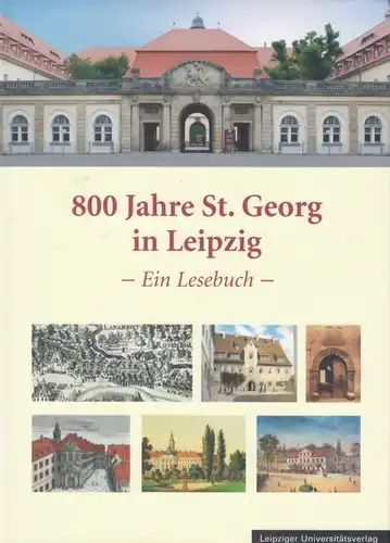 Buch: 800 Jahre St. Georg in Leipzig, Haupt, Rolf u.v.a. 2011, Ein Lesebuch