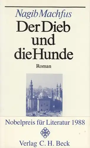 Buch: Der Dieb und die Hunde, Machfus, Nagib. 1988, Verlag C.H. Beck