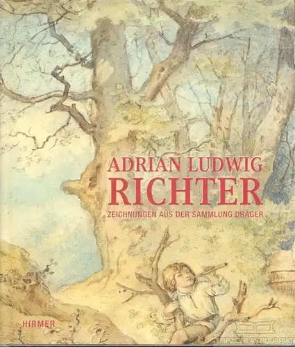 Buch: Adrian Ludwig Richter, Heise, Brigitte. 2013, Hirmer Verlag