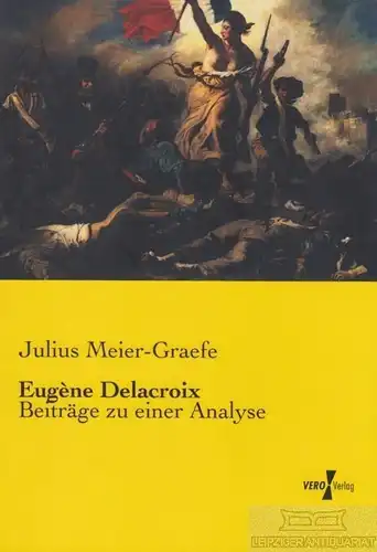 Buch: Eugene Delacroix, Meier-Graefe, Julius. 2014, Vero Verlag, gebraucht, gut