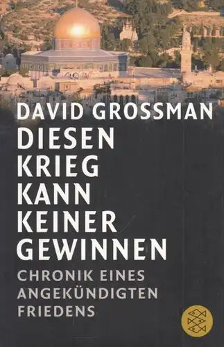 Buch: Diesen Krieg kann keiner gewinnen, Grossman, David. Fischer, 2006
