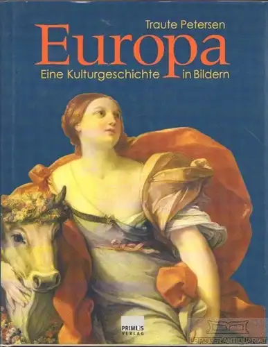 Buch: Europa. Eine Kulturgeschichte in Bildern, Petersen, Traute. 2006