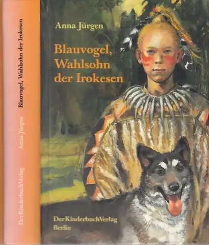 Buch: Blauvogel, Jürgen, Anna. 1999, Der Kinderbuchverlag, Wahlsohn der Irokesen