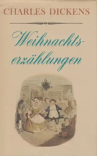 Buch: Weihnachtserzählungen, Dickens, Charles. 1982, Verlag Rütten & Loening
