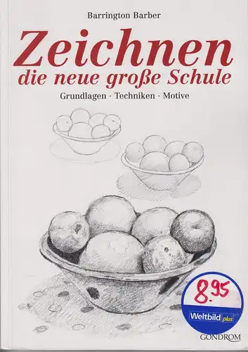 Buch: Zeichnen - die neue große Schule, Barber, Barrington. 2002, Gondrom Verlag