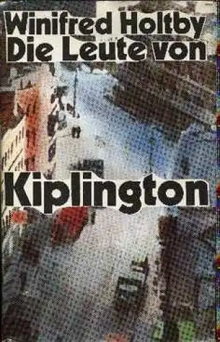 Buch: Die Leute von Kiplington, Holtby, Winifred. 1983, Volk und Welt, Roman
