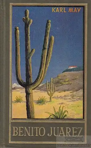 Buch: Benito Juarez, May, Karl. Karl May's Gesammelte Werke, 1952, Roman