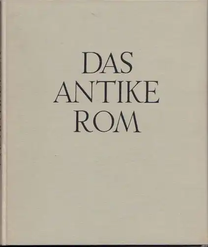Buch: Das Antike Rom, Curtius-Nawrath, Alfred. 1963, Verlag Anton Schroll & Co