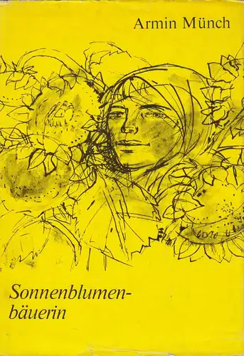 Buch: Sonnenblumenbäuerin. Münch, Armin, 1979, Hinstorff Verlag, gebraucht, gut