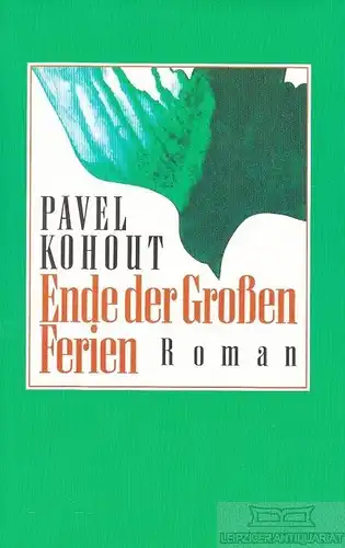 Buch: Ende der Großen Ferien, Kohout, Pavel. 1990, Bertelsmann Club, Roman