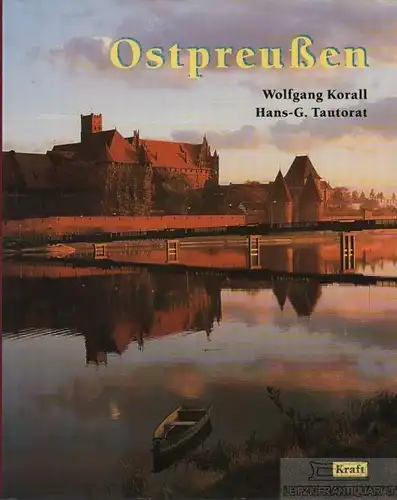 Buch: Ostpreussen, Tautorat, Hans-G. 2000, Kraft Verlag, gebraucht, sehr gut