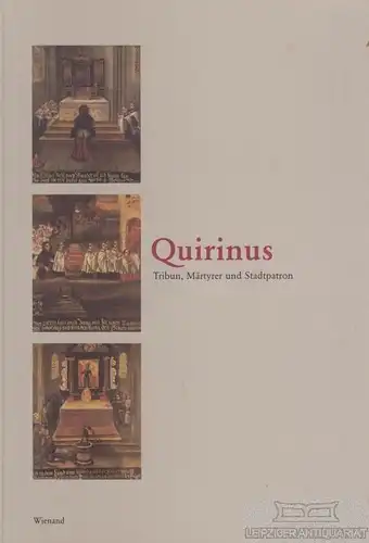 Buch: Quirinus- Tribun, Märtyrer und Stadtpatron, Holländer. 2000