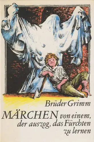 Buch: Märchen von einem, der auszog, das Fürchten zu lernen. Brüder Grimm, 1984