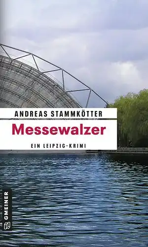Buch: Messewalzer, Stammkötter, Andreas, 2022,  Gmeiner-Verlag, gebraucht, gut