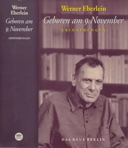 Buch: Geboren am 9. November, Eberlein, Werner. 2001, Verlag Das Neue Berlin