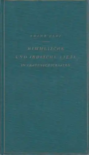 Buch: Himmlische und irdische Liebe in Frauenschicksalen, Blei, Franz. 1928