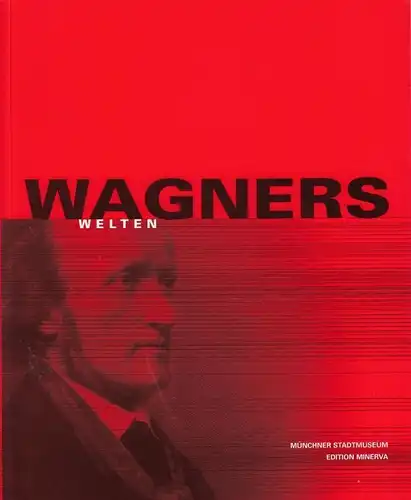 Buch: Wagners Welten, Götz, N. / Jopping, G. / Oppel, M. Edition Minerva, 2003