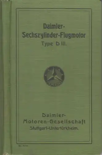 Buch: Daimler-Sechszylinder-Flugmotor Type D III, Daimler-Motoren-Gesellschaft