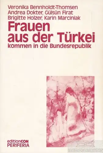 Buch: Frauen aus der Türkei kommen in die Bundesrepublik, Bennholdt-Thomsen