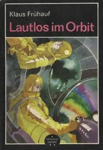 Buch: Lautlos im Orbit. Frühauf, Klaus, Spannend erzählt, 1989, Buchclub 65