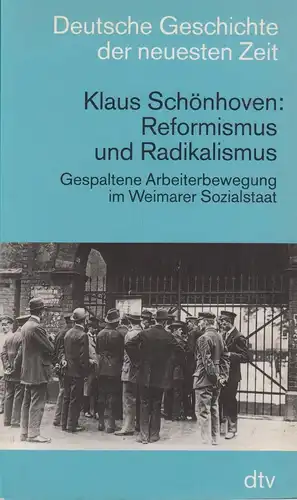 Buch: Reformismus und Radikalismus, Schönhoven, Klaus. Dtv, 1989, gebraucht, gut
