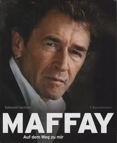 Buch: Peter Maffay. Auf dem Weg zu mir. Hartsch, Edmund. 2009. C. Bertelsmann