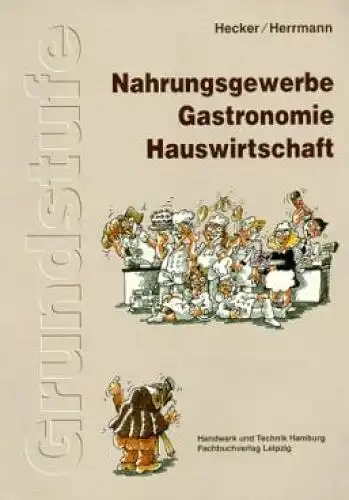 Buch: Grundstufe Nahrungsgewerbe. Gastronomie. Hauswirtschaft, Hecker. 1994